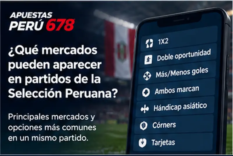 Panel educativo con distintos mercados de apuestas para un partido de la Selección Peruana: 1X2, goles, tarjetas y córners